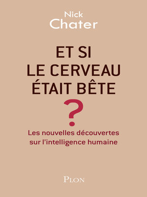 cover image of Et si le cerveau était bête?